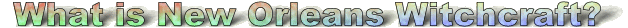 new orleans witchcraft spells